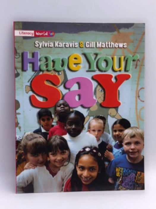 Have Your Say - Sylvia Karavis; Gill Matthews; 