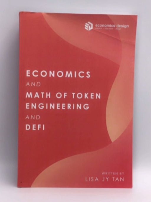 Economics and Math of Token Engineering and DeFi - Lisa Tan (J. Y.); 