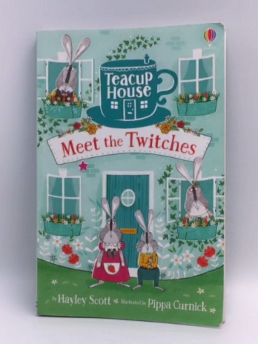 Teacup House: Meet the Twitches - Hayley Scott; 