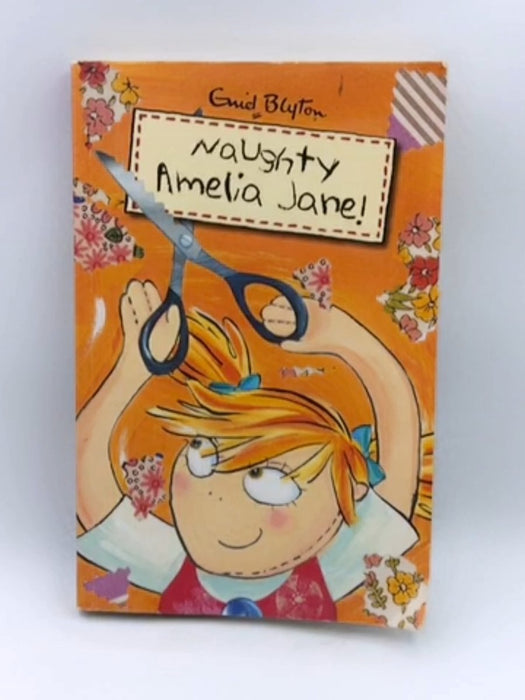 Naughty Amelia Jane - Enid Blyton; 