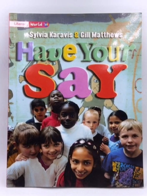 Have Your Say - Sylvia Karavis; Gill Matthews; 