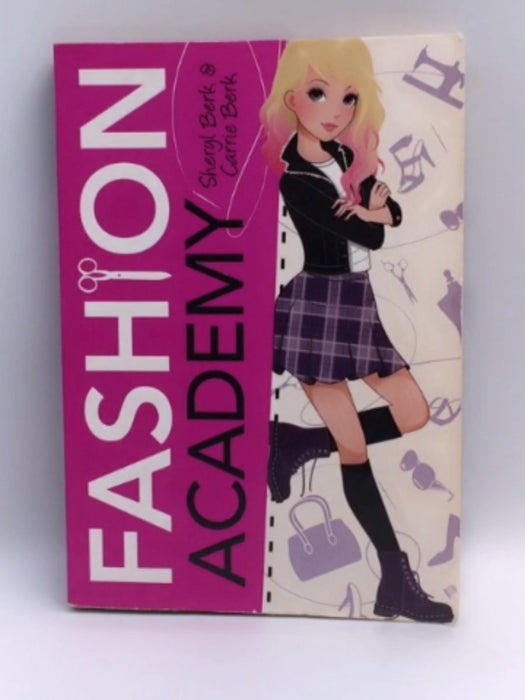 Fashion Academy - Sheryl Berk; Carrie Berk; 