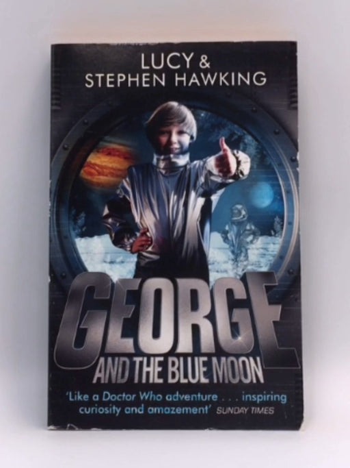 George and the Blue Moon - Lucy Hawking; Stephen Hawking; 