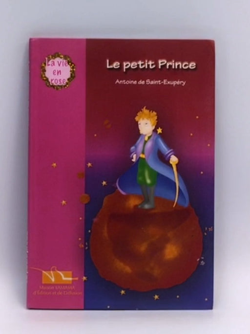 Le petit prince - Antoine de Saint-Exupéry; 