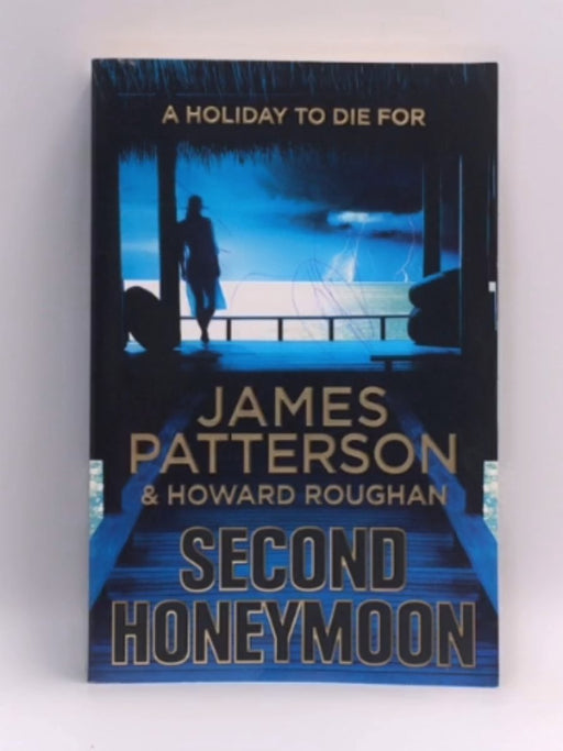Second Honeymoon - James Patterson; Howard Roughan; 