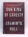 Our Kind of Cruelty - hardcover - Araminta Hall; 