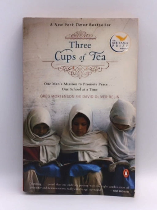 Three cups of tea: one man's mission to promote peace -- one school at a time - Mortenson, Greg.
