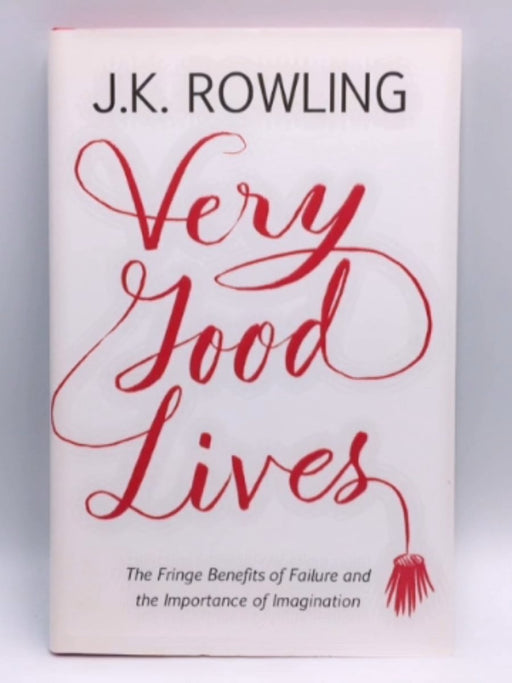 Very Good Lives - Hardcover - Joanne K. Rowling; 