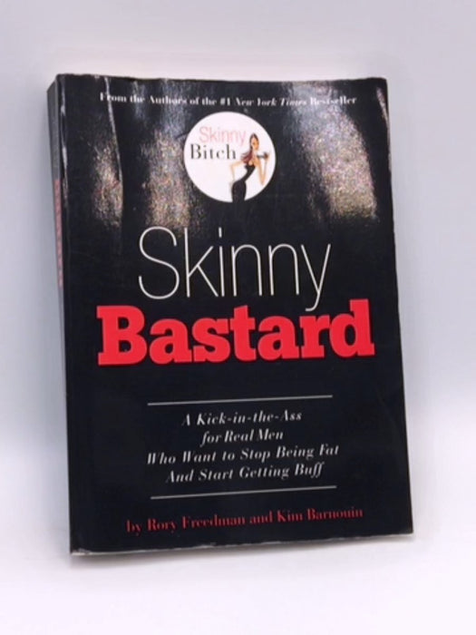 Skinny Bastard - Rory Freedman; Kim Barnouin; 