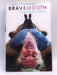 Bravemouth- Hardcover - Pamela Stephenson; 