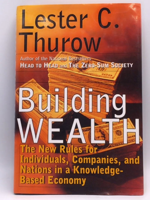 Building Wealth - Hardcover - Lester C. Thurow; 