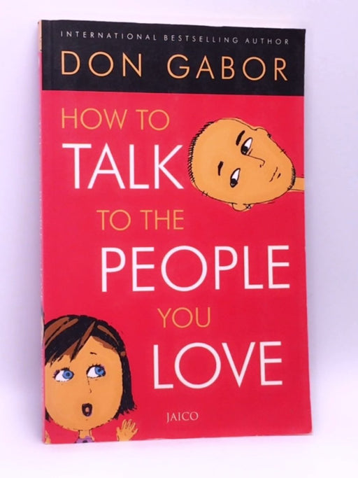 How To Talk To The People You Love - Don Gabor; 