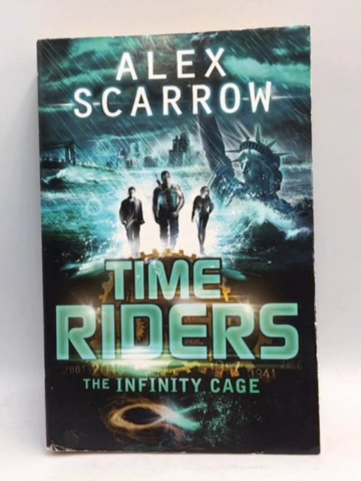 Timeriders the Infinity Cage Book 9 - Alex Scarrow; 