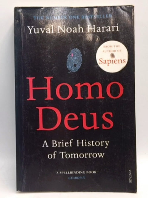 Homo Deus: A Brief History of Tomorrow - Yuval Noah Harari