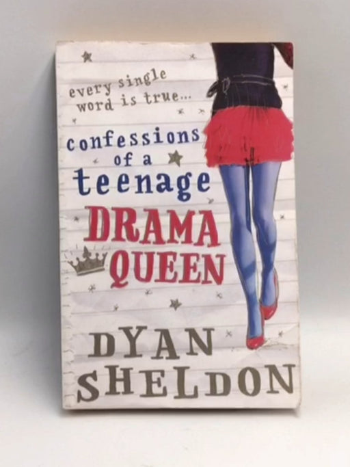 Confessions of a Teenage Drama Queen - Dyan Sheldon; 