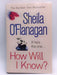 How Will I Know? - Hardcover - Sheila O'Flanagan; 