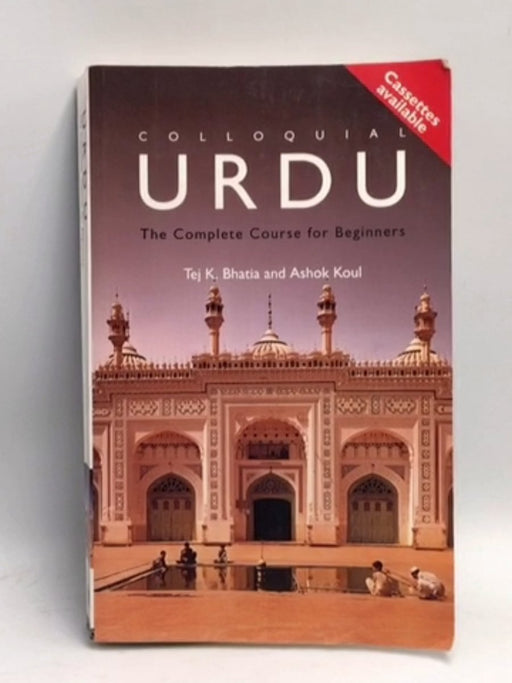 Colloquial Urdu - Tej K. Bhatia; Ashok Koul; 