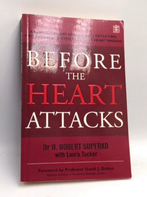 Before the Heart Attacks - H. Robert Superko; Laura Tucker; 