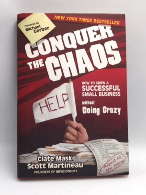 Conquer the Chaos - Hardcover - Clate Mask; Scott Martineau; 