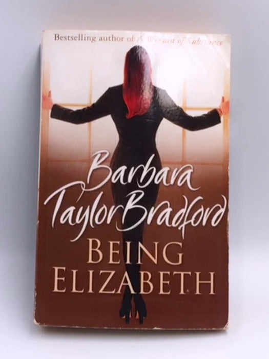 Being Elizabeth - Barbara Taylor Bradford; 