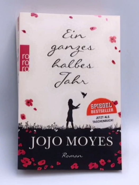 Ein ganzes halbes Jahr - Jojo Moyes; 