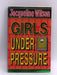 Girls Under Pressure - Jacqueline Wilson