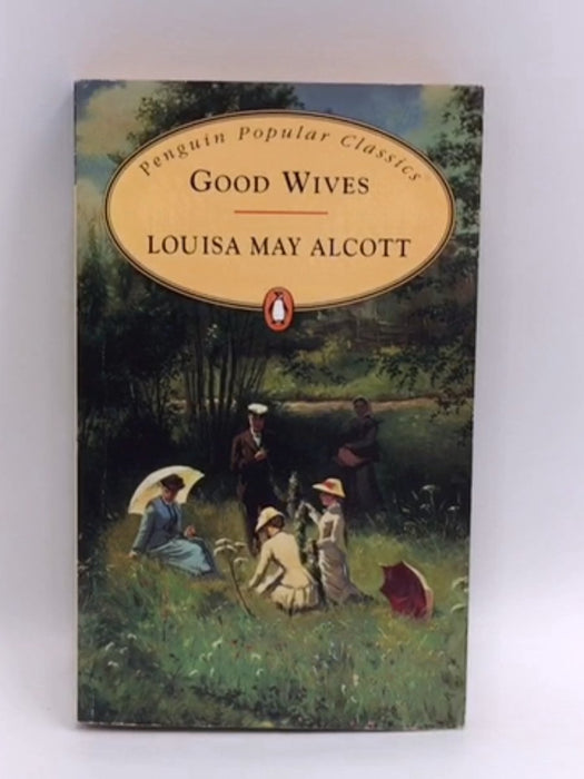 Good Wives - Louisa May Alcott; 