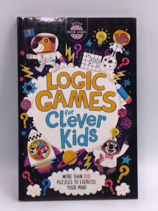 Logic Games for Clever Kids - Gareth Moore; Chris Dickason; 