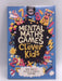 Mental Maths Games for Clever Kids - Gareth Moore; Chris Dickason; 