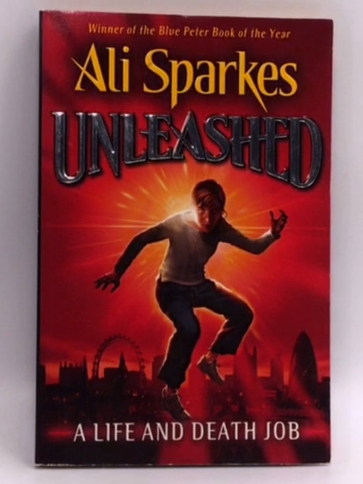 Unleashed 1:A Life and Death Job - Ali Sparkes; 