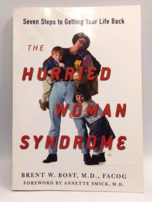 The Hurried Woman Syndrome - Brent Bost; 