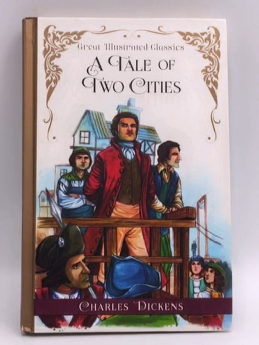 A Tale of Two Cities - Hardcover - Charles Dickens;