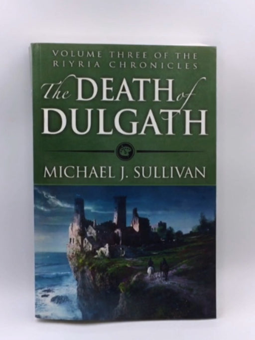 The Death of Dulgath - Michael J Sullivan, MD, Facs; Michael J. Sullivan; 