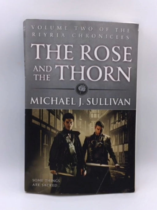 The Rose and the Thorn - Michael J. Sullivan; 