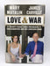 Love & War: Twenty Years, Three Presidents, Two Daughters and One Louisiana Home (Hardcover) - Carville, James; Matalin, Mary