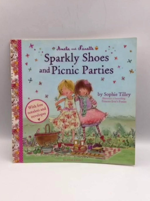 Sparkly Shoes and Picnic Parties - Sophie Tilley; 