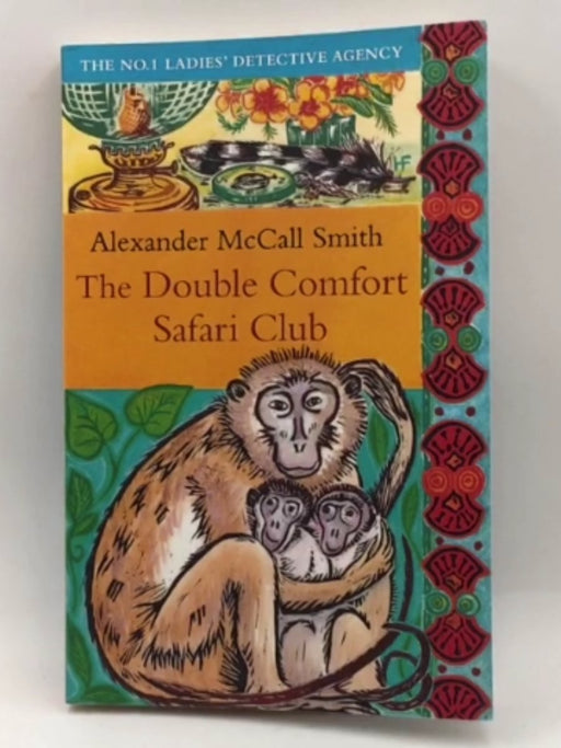 The Double Comfort Safari Club (no. 1 Ladies Detective Agency) - Alexander Mccall Smith
