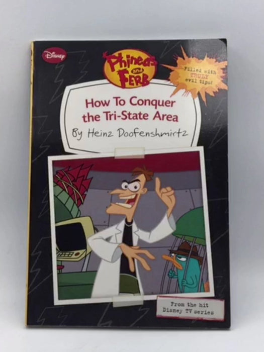 Phineas and Ferb: How to Conquer the Tri-State Area (by Heinz Doofenshmirtz) - Ellie O'Ryan; 