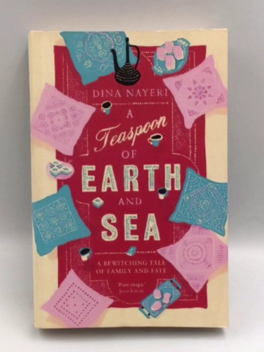 A Teaspoon of Earth and Sea - Dina Nayeri; 