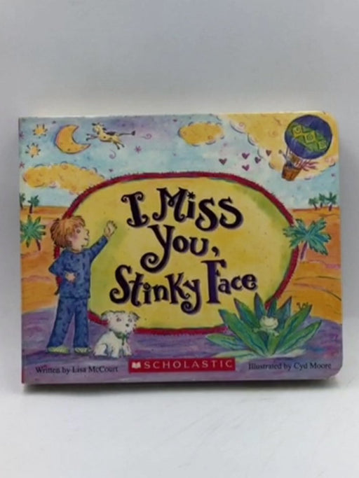 I Miss You, Stinky Face Board Book - Lisa McCourt; 