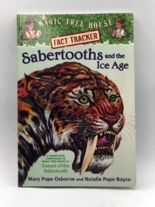Sabertooths and the Ice Age - Mary Pope Osborne; Natalie Pope Boyce; 