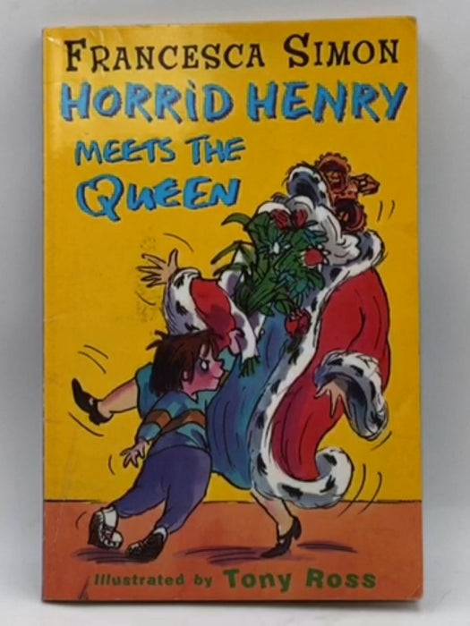 Horrid Henry Meets the Queen - Francesca Simon; Tony Ross; 