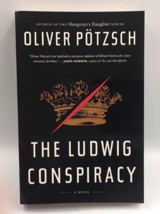 The Ludwig Conspiracy - Oliver Pötzsch; 