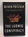 The Ludwig Conspiracy - Oliver Pötzsch; 