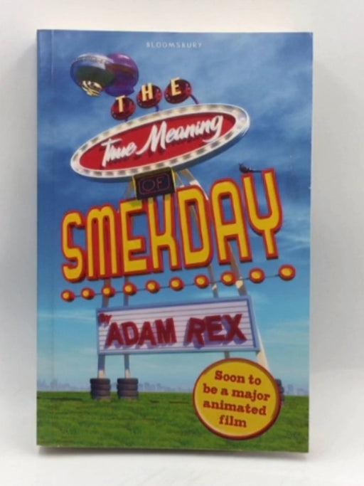 The True Meaning of Smekday - Adam Rex; 