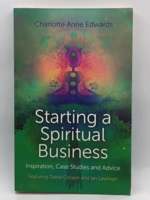 Starting a Spiritual Business - Charlotte Anne Edwards; 