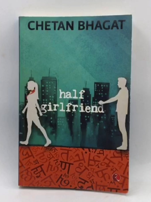 Half Girlfriend - Chetan Bhagat