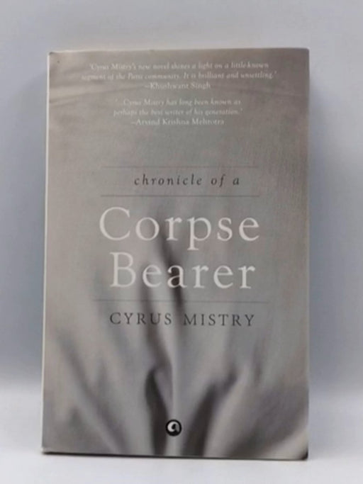 Chronicle of a Corpse Bearer - Cyrus Mistry; 
