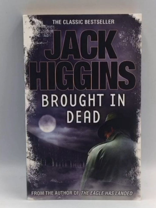 Brought in Dead - Jack Higgins; 