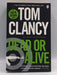 Dead Or Alive - Tom Clancy; Grant Blackwood; 